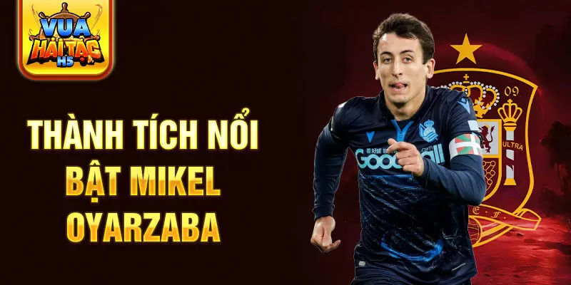 Thành tích nổi bật Mikel Oyarzaba