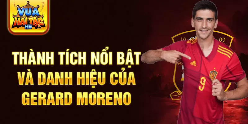 Thành tích nổi bật và danh hiệu của Gerard Moreno