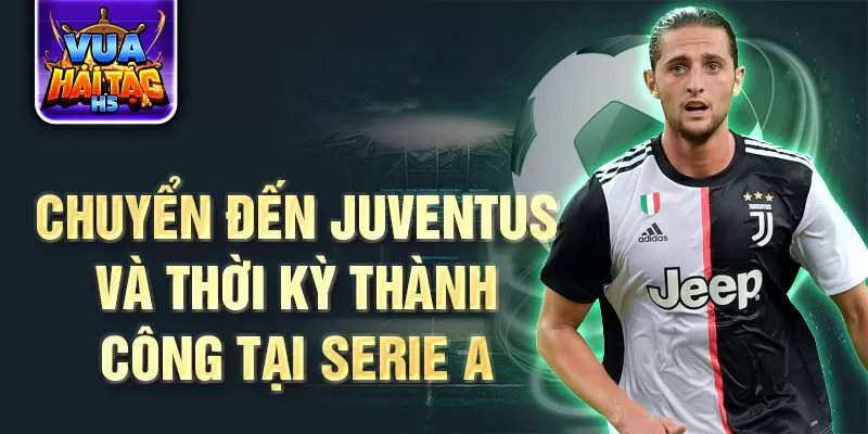 Chuyển đến Juventus và thời kỳ thành công tại Serie A