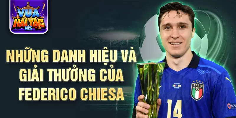 Những danh hiệu và giải thưởng của Federico Chiesa