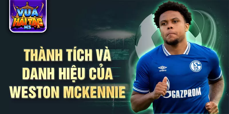 Thành tích và danh hiệu của Weston McKennie