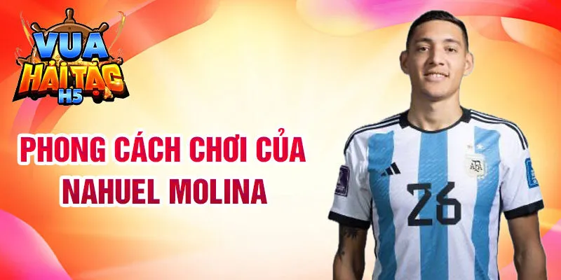 Phong cách chơi của Nahuel Molina