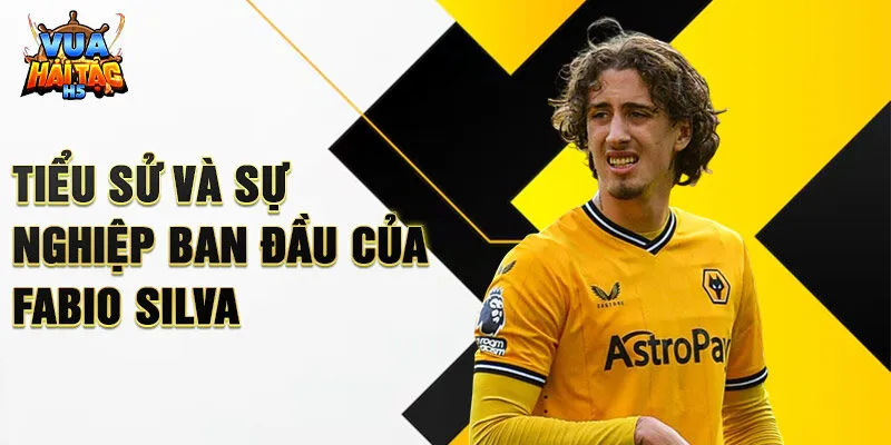 Tiểu sử và sự nghiệp ban đầu của Fabio Silva