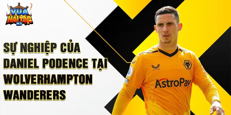 Sự nghiệp của Daniel Podence tại Wolverhampton Wanderers