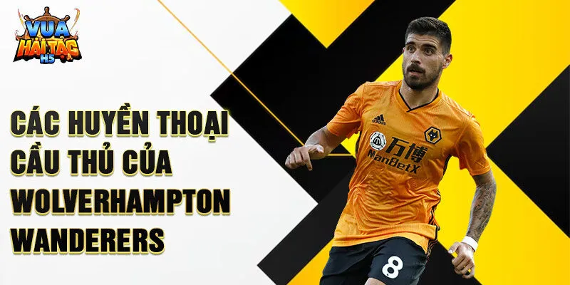 Các huyền thoại cầu thủ của Wolverhampton Wanderers